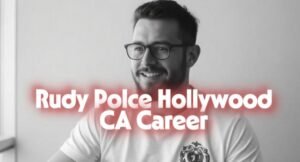 rudy polce hollywood ca career